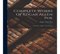 Edgar Allan Poe Complete Works Of Edgar Allen Poe: Criticisms. [spine Title: Edgar Allan Poe Multicolor