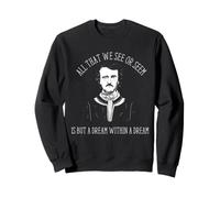 Edgar Allan Poe Dream Within A Dream Gothic Quote Art Sweatshirt