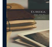 Edgar Allan Poe Eureka: A Prose Poem Hardcover Book Edgar Allan Poe Multicolor