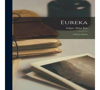 Edgar Allan Poe Eureka: A Prose Poem Paperback Book Edgar Allan Poe Multicolor
