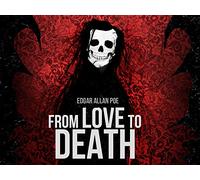 Edgar Allan Poe: From Love to Death