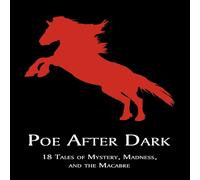 Edgar Allan Poe Poe After Dark: 18 Tales of Mystery, Madness, & the Macabre Edgar Allan Poe Multicolor