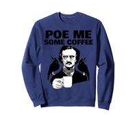 Edgar Allan Poe Pun Poe me some coffee Sweatshirt