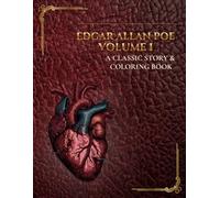 Edgar Allan Poe Volume I A Classic Story & Coloring Book: Gothic Horror Woodcut Illustrations: Macabre 19th Century Engraving Style For Adults (Classic Literary Tales - A Story & Coloring Collection)