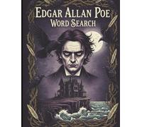 Edgar Allan Poe Word Search: Explore the Mystery, Madness, and Imagination of a Literary Master (Large Print) (Great Authors Word Search Series)