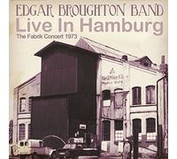 Edgar Broughton Band - Live In Hamburg - The Fabrik Concert 1973