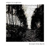 EDGAR BROUGHTON - BREAK THE DARK