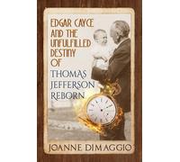 Edgar Cayce and the Unfulfilled Destiny of Thomas Jefferson Reborn