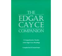Edgar Cayce Companion: A Comprehensive Treatise of the Edgar Cayce Readings
