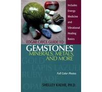 Edgar Cayce Guide To Gemstones, Minerals, Metals And More: