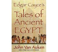 Edgar Cayce'S Tales Of Ancient Egypt