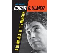 Edgar G. Ulmer: A Filmmaker at the Margins (Weimar & Now: German Cultural Criticism): 48