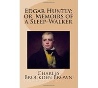 Edgar Huntly; or, Memoirs of a Sleep-Walker