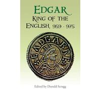 Edgar, King of the English, 959-975: New Interpretations