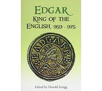 Edgar, King of the English, 959-975: New Interpretations (Pubns Manchester Centre for Anglo-Saxon Studies)