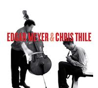 Edgar Meyer and Chris Thile - Edgar Meyer and Chris Thile