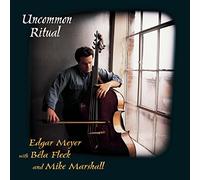 Edgar Meyer - Uncommon Ritual