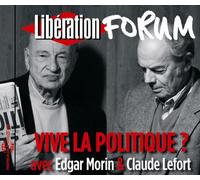 Edgar Morin & Claude Lefort - Vive La Politique ? Forum Liberation De Grenoble
