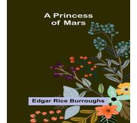 Edgar Rice Burroughs A Princess of Mars Paperback Book Edgar Rice Burroughs Multicolor