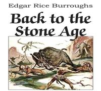 Edgar Rice Burroughs Back to the Stone Age Paperback Book Edgar Rice Burroughs Multicolor