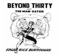 Edgar Rice Burroughs Beyond Thirty & The Man-Eater Hardcover Book Edgar Rice Burroughs Multicolor