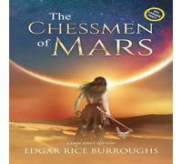 Edgar Rice Burroughs The Chessmen of Mars (Annotated, Large Print): LARGE PRINT EDITION Edgar Rice Burroughs Multicolor