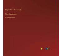 Edgar Rice Burroughs The Mucker:in large print Hardcover Book Edgar Rice Burroughs Multicolor