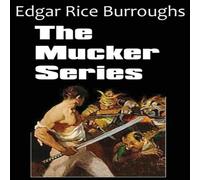 Edgar Rice Burroughs The Mucker Series; The Mucker, the Return of the Mucker, the Edgar Rice Burroughs Multicolor
