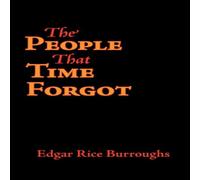 Edgar Rice Burroughs The People That Time Forgot, Large-Print Edition Paperback Book Edgar Rice Burroughs Multicolor