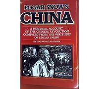 Edgar Snow's China: A Personal Account of the Chinese Revolution