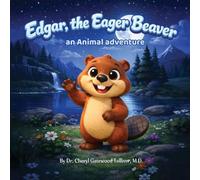 Edgar, The Eager Beaver: an Animal adventure
