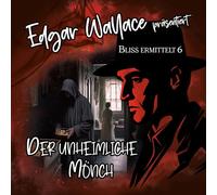 Edgar Wallace - Bliss Ermittelt - Edgar Wallace 06 - der Unheimliche Mönch