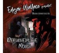 Edgar Wallace - Bliss Ermittelt - Edgar Wallace 06 - der Unheimliche Mönch