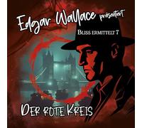 Edgar Wallace - Bliss Ermittelt - Edgar Wallace 07 - der Rote Kreis