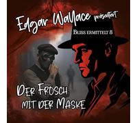 Edgar Wallace - Bliss Ermittelt - Edgar Wallace 08 - der Frosch mit der Maske
