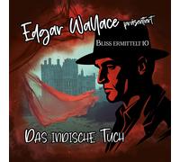 Edgar Wallace & Bliss Ermittelt - Folge 10 - das Indische Tuch