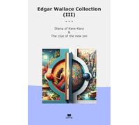 Edgar Wallace Collection (III): Diana Kara Clue (Top Classics)