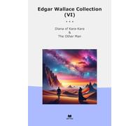 Edgar Wallace Collection (VI): Diana Kara Other (Top Classics)