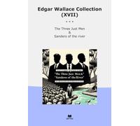 Edgar Wallace Collection (XVII): Three Just Sanders River (Top Classics)