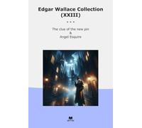 Edgar Wallace Collection (XXIII): Clue Angel Esquire (Top Classics)
