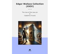 Edgar Wallace Collection (XXIV): Clue Captains Souls (Top Classics)