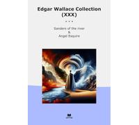 Edgar Wallace Collection (XXX): Sanders River Angel Esquire (Top Classics)