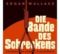 Edgar Wallace/Rober Giggenbach - Die Bande des Schreckens