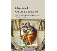 Edgar Wind: Art and Embodiment: 20 (Cultural Memories)