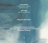 Edgaras Montvidas; Lithuanian National Symphony Orchestra; Lithuanian Chamber Orchestra; Modestas Pitrenas - Ernest Chausson: Poeme de l'amour et de la mer; Benjamin Britten: Les illuminations; Camille Saint-Saens: Extase
