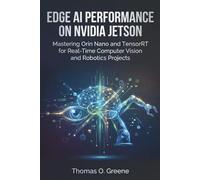 Edge AI Performance on NVIDIA Jetson: Mastering Orin Nano and TensorRT for Real-Time Computer Vision and Robotics Projects
