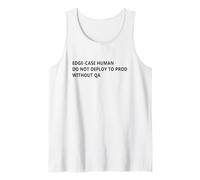 Edge-Case Human QA Humor for Coders Developers and Engineers Tank Top