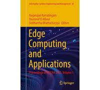 Edge Computing and Applications: Proceedings of ICECAA 2025. Volume 1 (Information Systems Engineering and Management, 83)