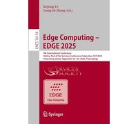 Edge Computing - EDGE 2025: 9th International Conference, Held as Part of the Services Conference Federation, SCF 2025, Hong Kong, China, September ... (Lecture Notes in Computer Science, 16154)