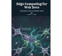 Edge Computing for Web Devs: Building Low-Latency Apps
